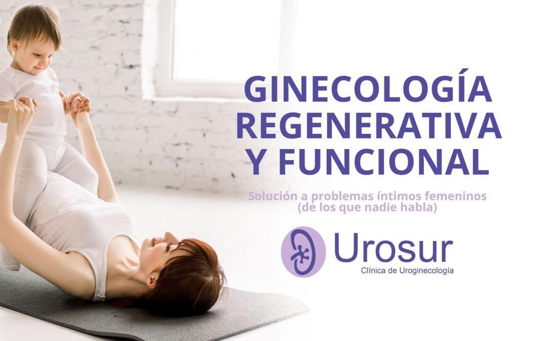 Ginecología regenerativa y funcional: solución a problemas íntimos femeninos que no sabías que tenías