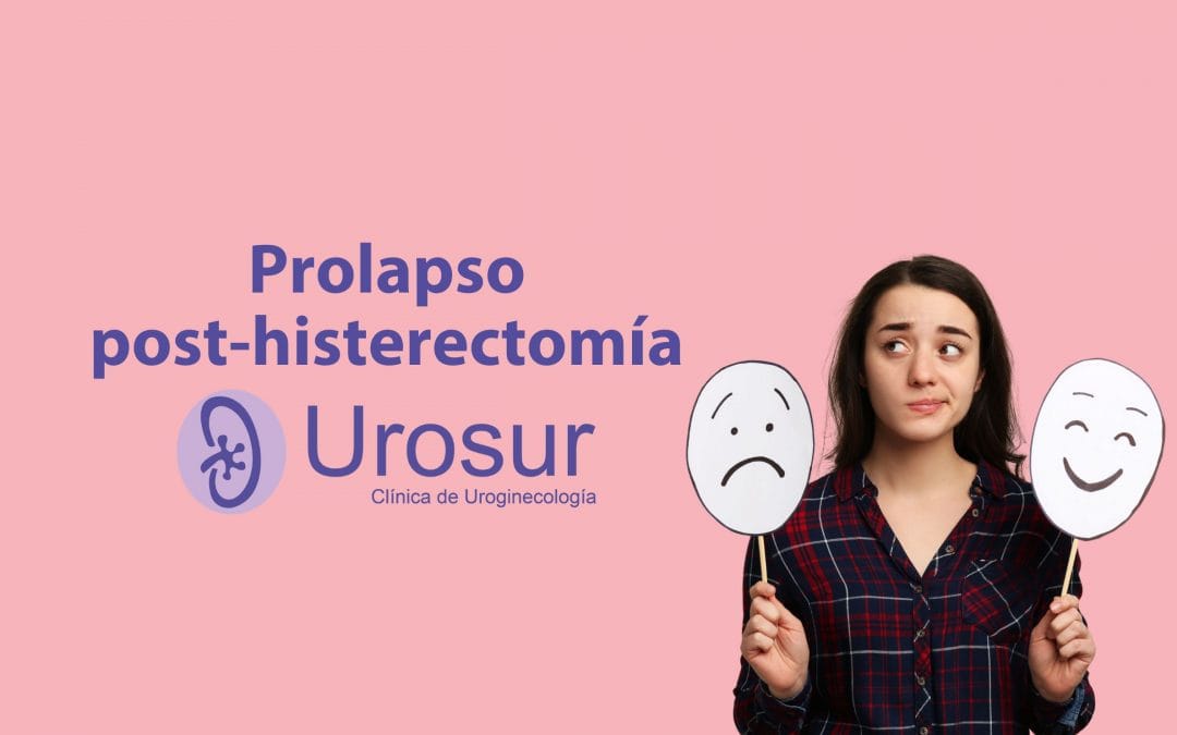 ¿Tuviste una histerectomía y sientes un bulto vaginal? Esto podría ser un prolapso de cúpula vaginal